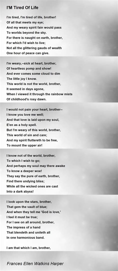 Im Tired Of Life Poem By Frances Ellen Watkins Harper Poem Hunter