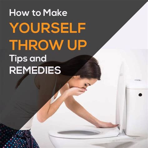 How To Make Yourself Throw Up Tips And Remedies