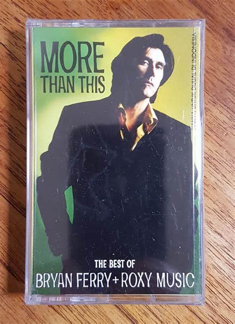 More Than This The Best Of Bryan Ferry Roxy Music Bryan Ferry