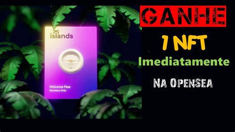 Ganhe Nft Direto Na Opensea Instantaneamente Plataforma Islands