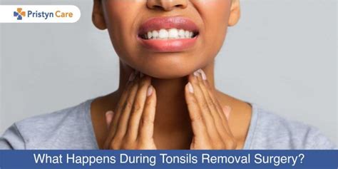 Advantages And Disadvantages Of Removing Tonsils Pristyn Care