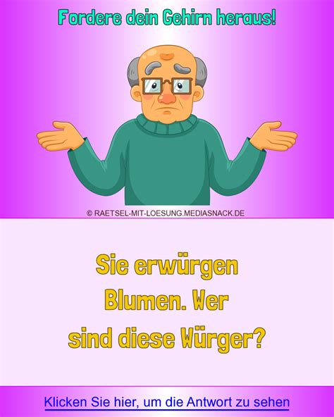 Knifflige Rätsel mit lösung. Sie erwürgen Blumen. Wer sind diese Würger