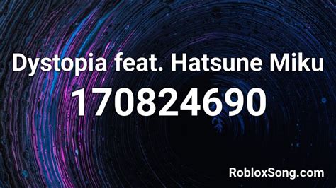 Dystopia Feat Hatsune Miku Roblox Id Roblox Music Codes