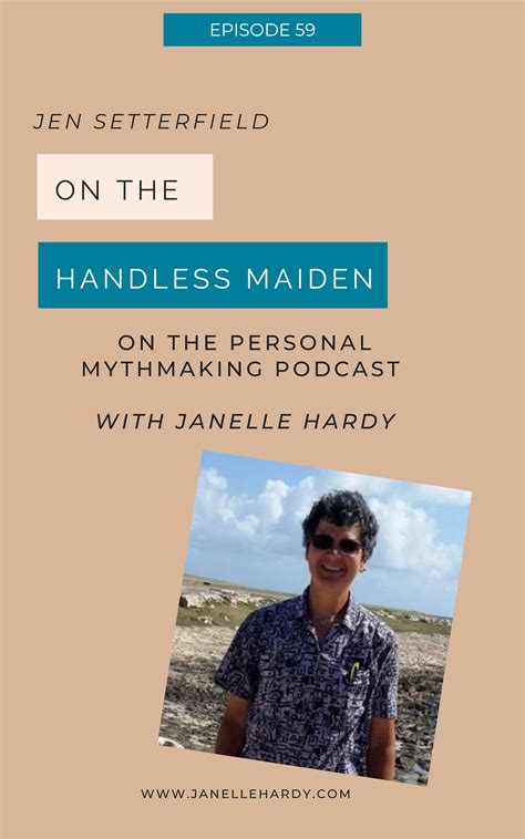 Jen Setterfield And The Handless Maiden On The Personal Mythmaking Podcast With Janelle Hardy