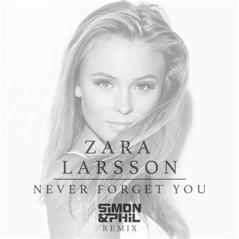 Zara Larsson And Mnek Never Forget You Simon And Phil Remix By Simon