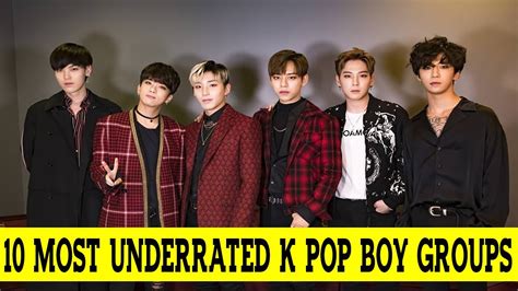 10 Most Underrated K Pop Boy Groups Youtube