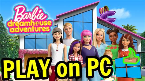 Download Play Barbie Dreamhouse Adventures On Pc Mac Ph