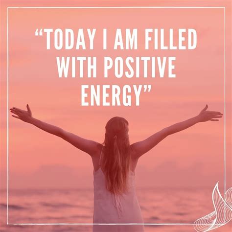 Today I Am Filled With Positive Energy Affirmation