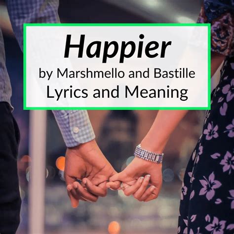 "Happier" Lyrics & Meaning (Marshmello & Bastille)