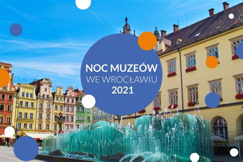 Noc muzeów 2021 w chorzowie: Noc Muzeów we Wrocławiu | 2021 - PIK - Punkt Informacji Kulturalnej - Wrocław