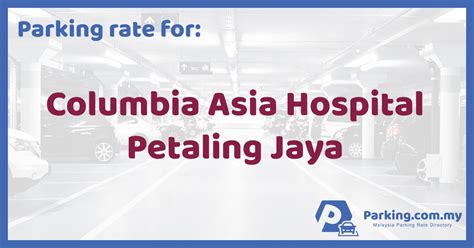 #15 best value of 270 places to stay in petaling jaya. 🚗 Parking Rate | Columbia Asia Hospital Petaling Jaya