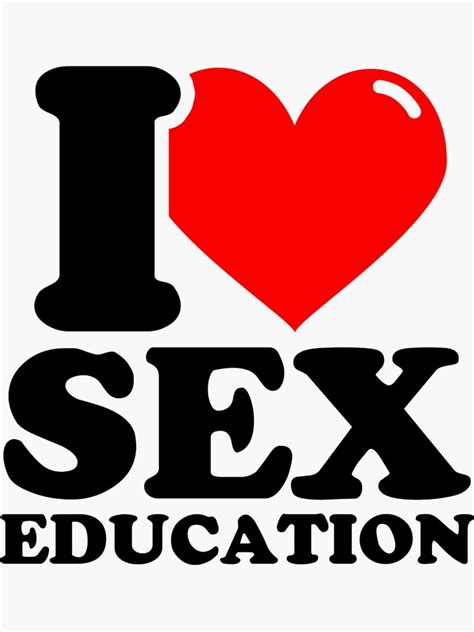 I Love Sex Education Sticker For Sale By Badkneestsy Redbubble