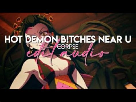 Edit Audio Hot Demon B Tches Near U Corpse YouTube