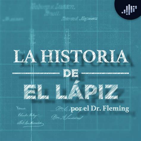 La Historia Del Lápiz • Pia Podcast