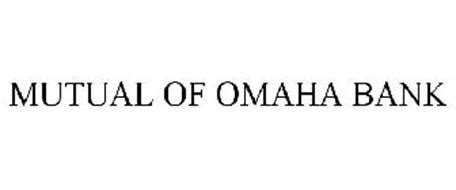 Financial service in omaha, nebraska. MUTUAL OF OMAHA BANK Trademark of Mutual of Omaha Insurance Company. Serial Number: 85042270 ...
