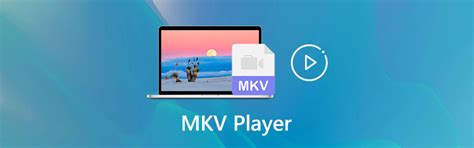Mkv Playback Top 8 Best Free Mkv Players For Windows And Mac