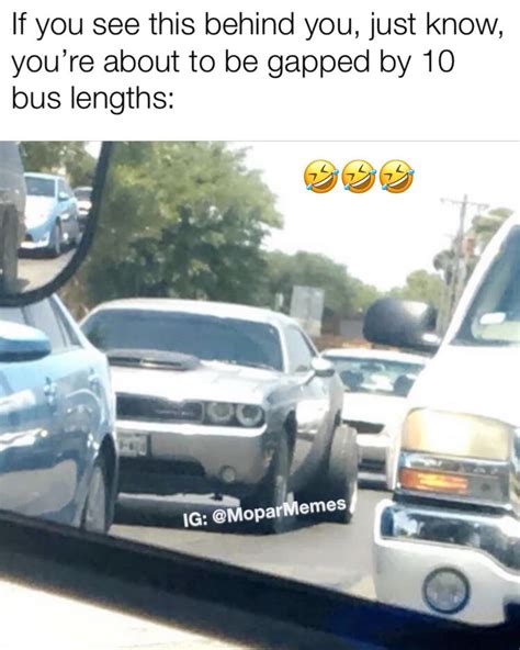 Me driving: "Hurry up yo. Y'all act like you've never seen a damn