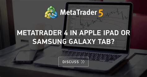 All essential technical indicators are included. Metatrader 4 in Apple ipad or samsung galaxy tab ...