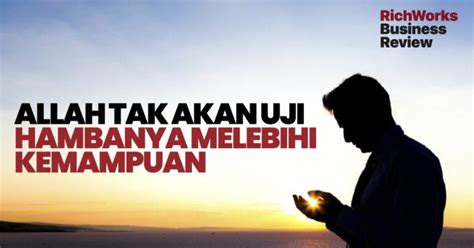 Buka tak sayang, sebab sayang diuji. Allah Tak Akan Uji Hambanya Melebihi Kemampuan - RichWorks