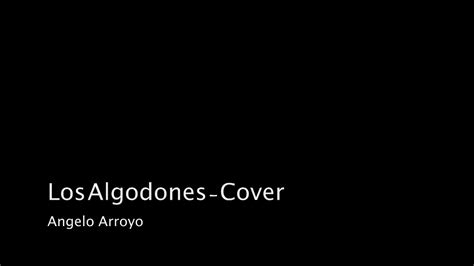 Los Algodones Cover Youtube