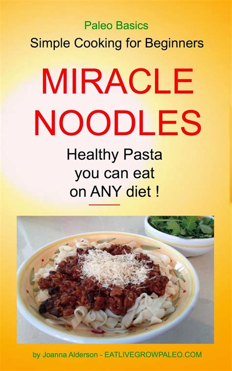 Eat Live Grow Paleo My New Ebook Miracle Noodles Now Available On