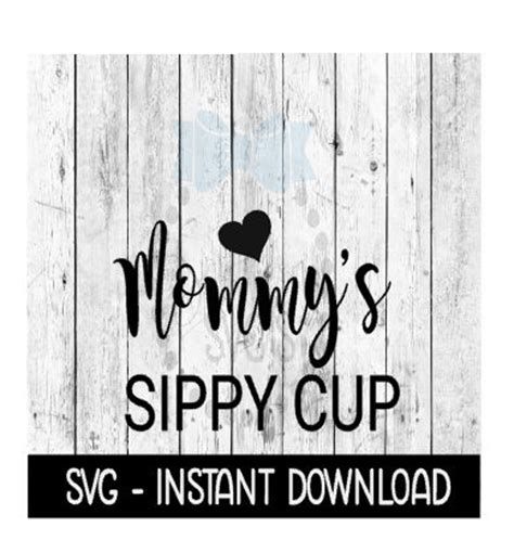Mommys Sippy Cup Funny Wine Quote Svg Svg Files Instant Etsy