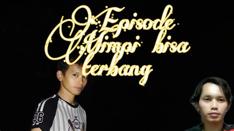Check spelling or type a new query. Sketsa hiburan ll drama komedi mimpi bisa terbang - YouTube