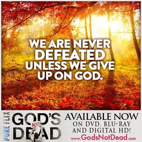 Gods Not Dead Christian Quotes Inspirational Inspirational Words