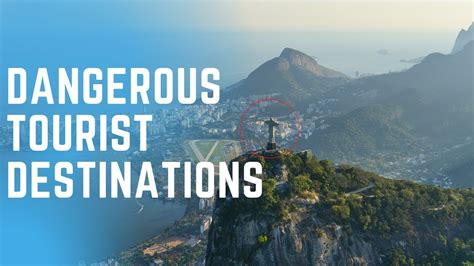 10 Most Dangerous Tourist Destinations In The World Youtube
