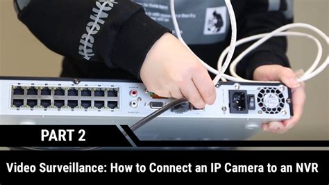 Lts Academy Episode 4 Part 2 How To Connect An Ip Camera To An Nvr