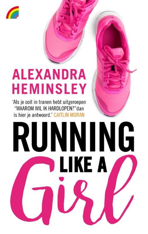 Running Like A Girl Alexandra Heminsley 9789041712912 Boeken