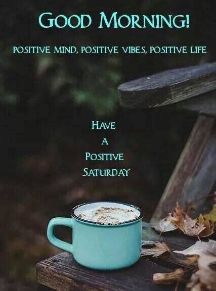 Good Morning Positive Mind Positive Vibes Positive Life Have A