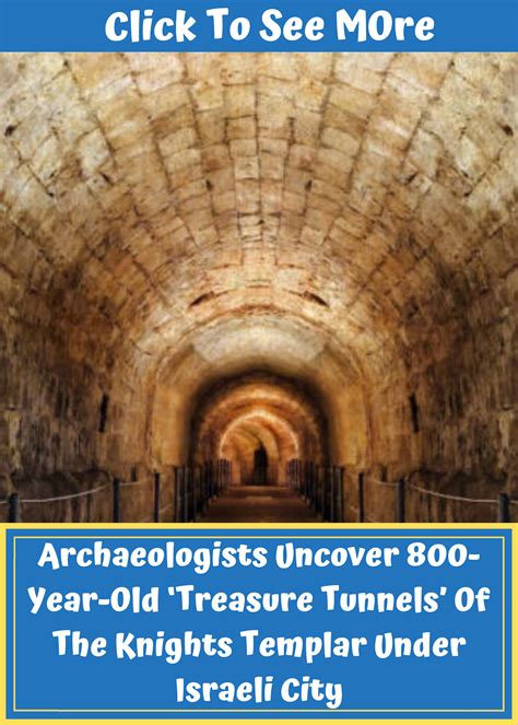 Archaeologists Uncover 800 Year Old ‘treasure Tunnels Of The Knights