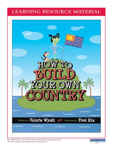 How To Build Your Own Country By Valerie Wyatt And Illustrated By Fred