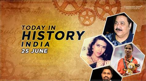 Today In History India 25 June On This Day Special In History In