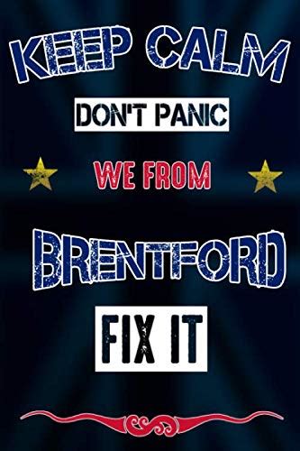 Keep Calm Dont Panic We From Brentford Fix It Notebook Journal