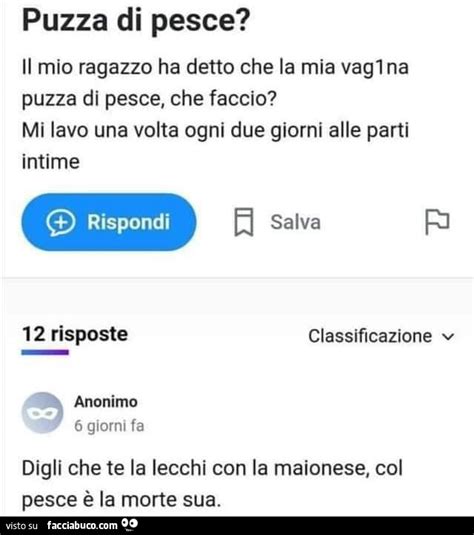 Il Mio Ragazzo Ha Detto Che La Mia Vagina Puzza Di Pesce Che Faccio