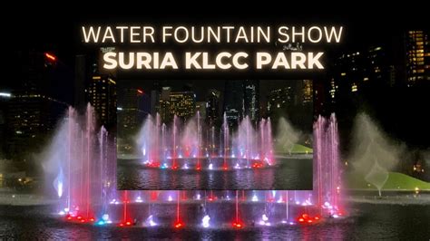 Water Fountain Show Klcc Suria Park Part 2 Youtube