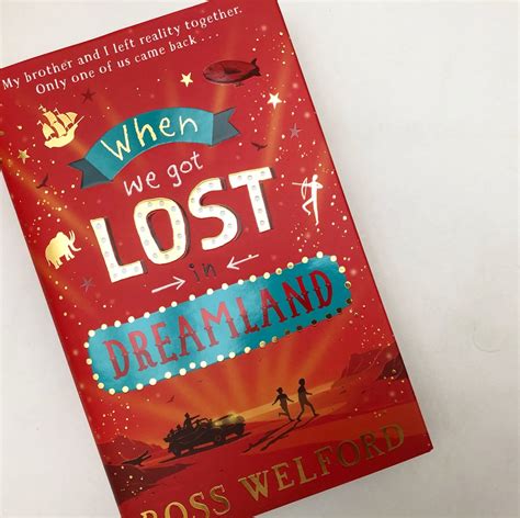 when we got lost in dreamland by ross welford review bookmurmuration