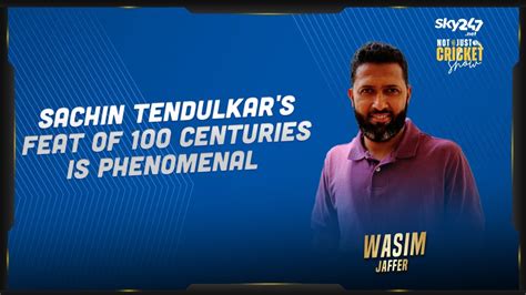 Wasim Jaffer Feels Sachin Tendulkars Hundred International Centuries