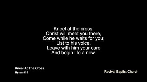 Kneel At The Cross Youtube