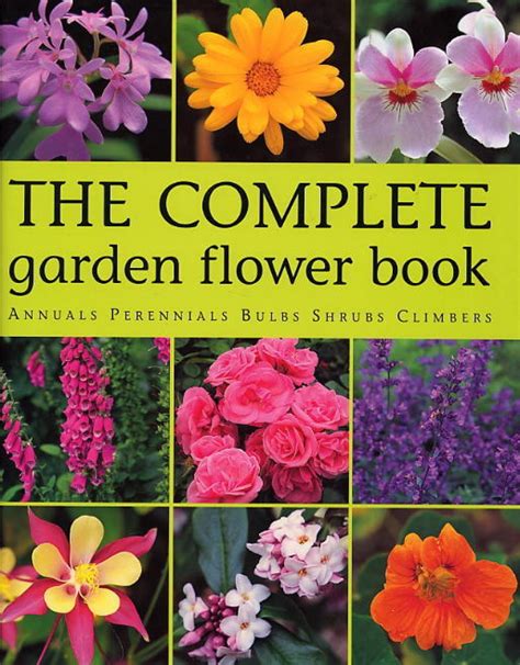 When it's time to preserve them, use these expert drying techniques. The Complete Garden Flower Book: Annuals Perennials Bulbs ...