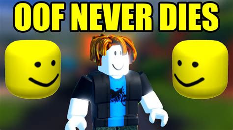 Oof Never Dies Legends Never Die Roblox Oof Remix Youtube