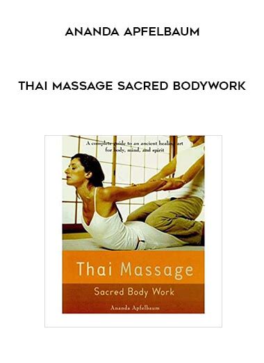 Thai Massage Sacred Bodywork By Ananda Apfelbaum Trading Forex Storetrading Forex Store