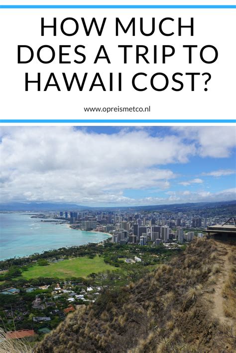 How Much Does A Trip To Hawaii Cost Op Reis Met Co Trip To Hawaii