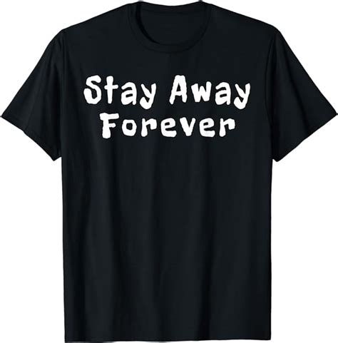 stay away forever social distancing funny t shirt clothing