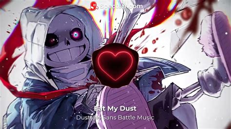 Eat My Dust Dusttale Sans Battle Music Youtube