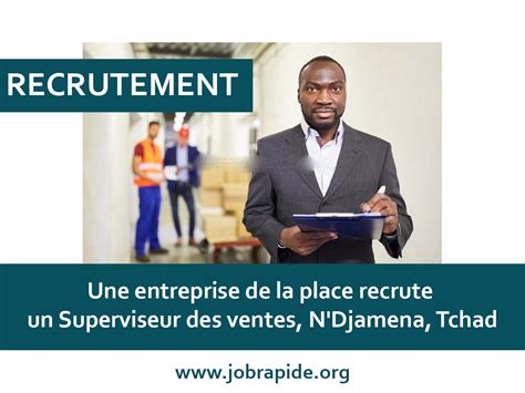 Une Entreprise De La Place Recrute Un Superviseur Des Ventes N Djamena Tchad JobRapide