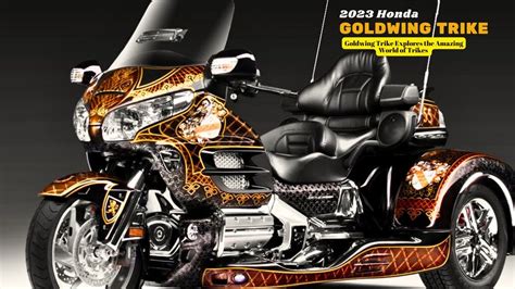 Goldwing Trike Explores The Amazing World Of Trikes 2023 Honda