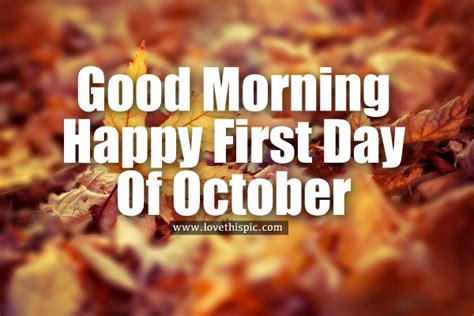Good Morning Happy First Day Of October Pictures Photos And Images